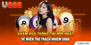 Khám phá thông tin mới nhất về miễn trừ trách nhiệm U888