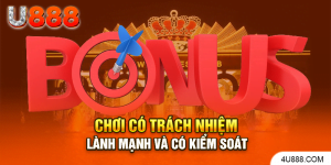 Chơi Có Trách Nhiệm - Lành Mạnh Và Có Kiểm Soát